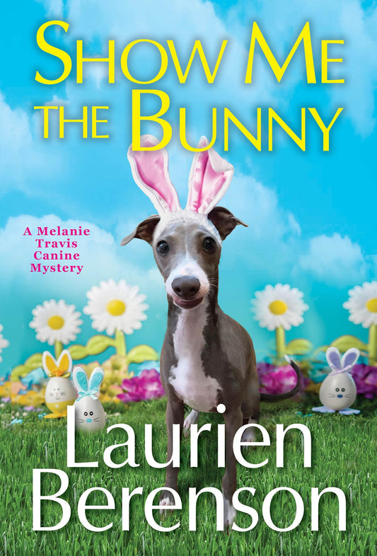 Show Me the Bunny (A Melanie Travis Canine Mystery) - 366