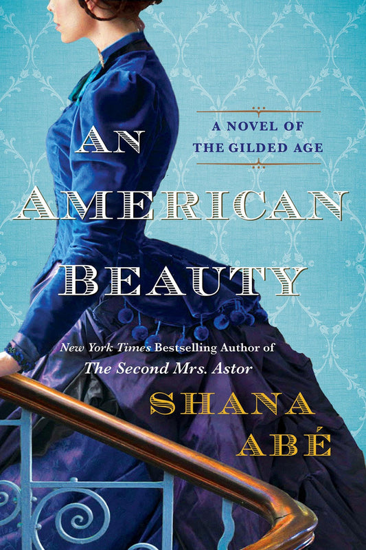 An American Beauty: A Novel of the Gilded Age Inspired by the True Story of Arabella Huntington Who Became the Richest Woman in the Country - 2951