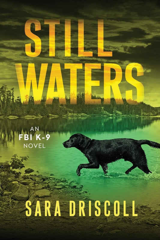 Still Waters: A Riveting Novel of Suspense (An FBI K-9 Novel) - 5537