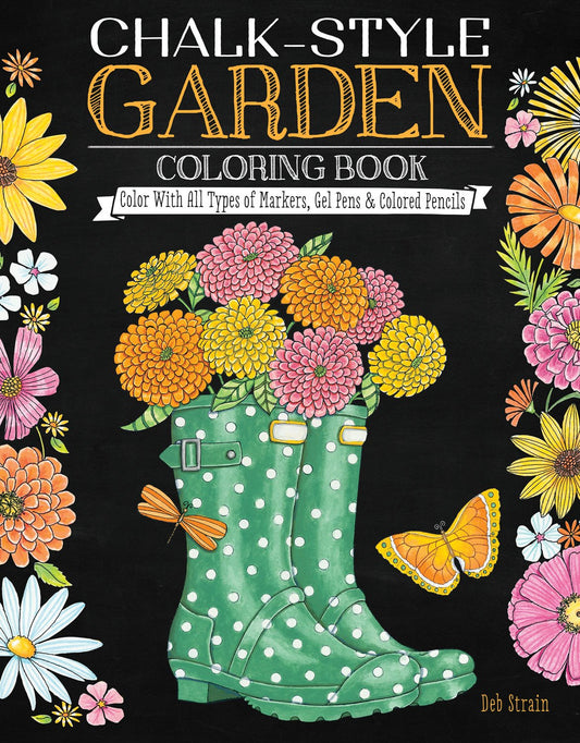 Chalk-Style Garden Coloring Book: Color With All Types of Markers, Gel Pens & Colored Pencils (Design Originals) 32 Peaceful Floral & Plant Designs with Uplifting Messages in the Chalk Folk Art Style - 5617
