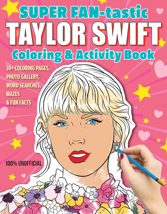 SUPER FAN-tastic Taylor Swift Coloring & Activity Book: 30+ Coloring Pages, Photo Gallery, Word Searches, Mazes, & Fun Facts (Design Originals) For Swifties of All Ages - Perforated Pages - 6828