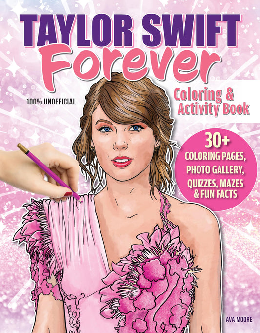 Taylor Swift Forever Coloring & Activity Book (Design Originals) For Swifties of All Ages - Coloring Pages, Photo Gallery, Quizzes, Mazes, Fun Facts, Puzzles, and More, on Perforated Paper