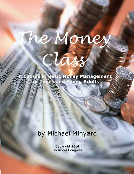 The Money Class: A Course in Basic Money Management for Teens and Young Adults - 9765