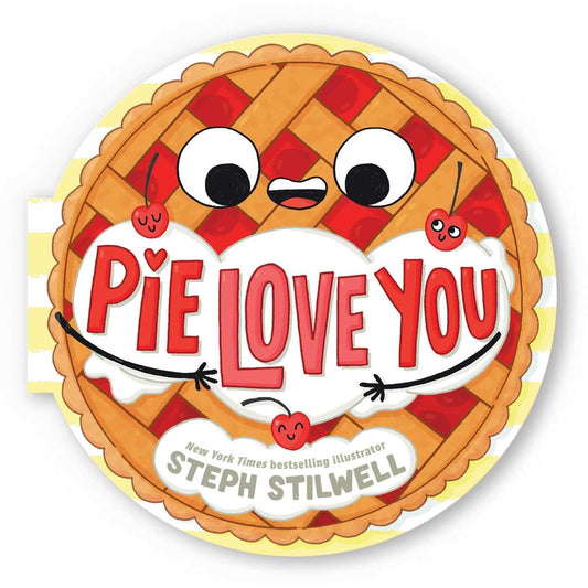 Pie Love You (A Shaped Novelty Board Book for Toddlers) (Delish Delights) - 952