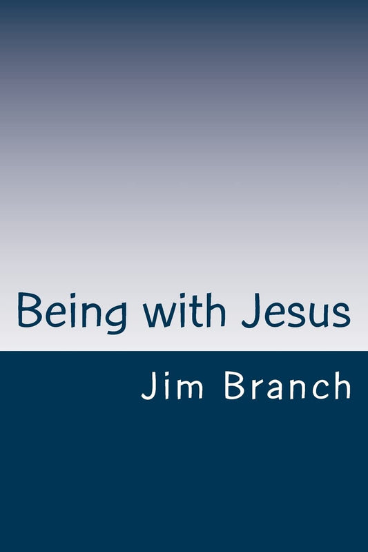 Being with Jesus: A Thirty-Day Journey - 798