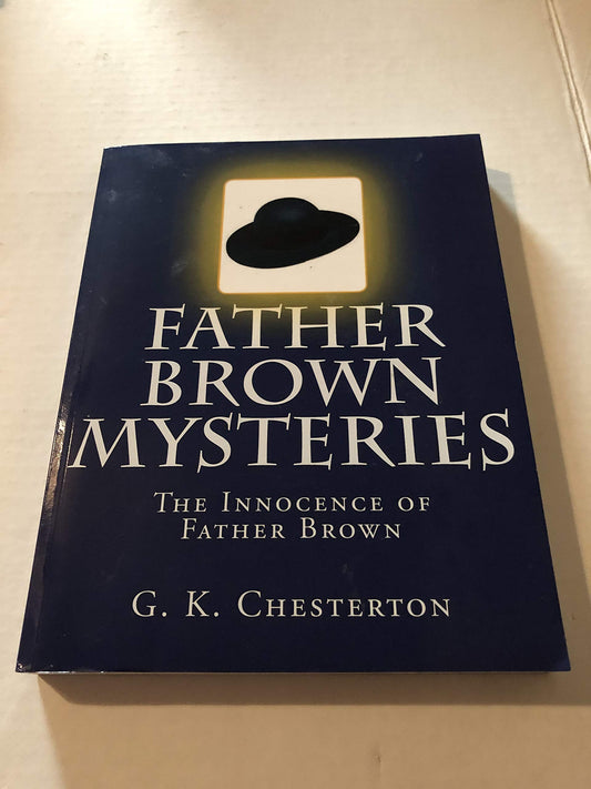 Father Brown Mysteries The Innocence of Father Brown [Large Print Edition]: The Complete & Unabridged Original Classic