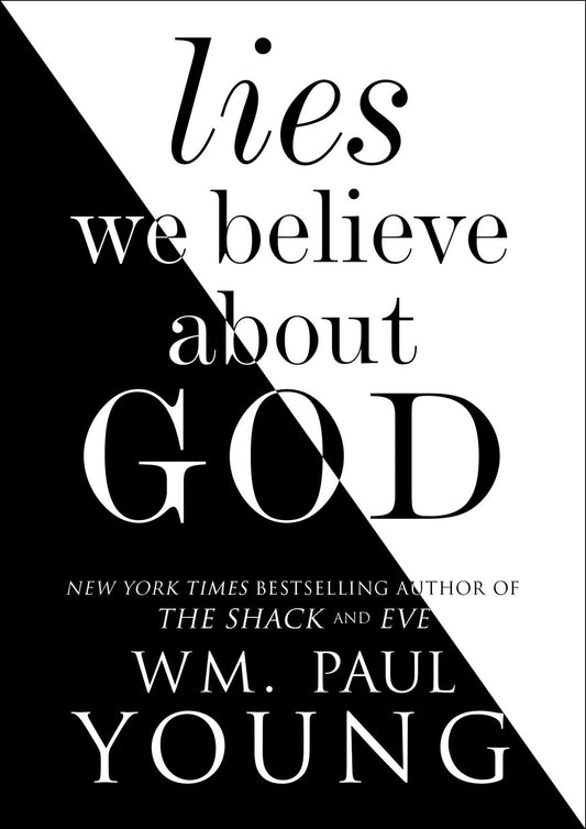 Lies We Believe About God - 4700