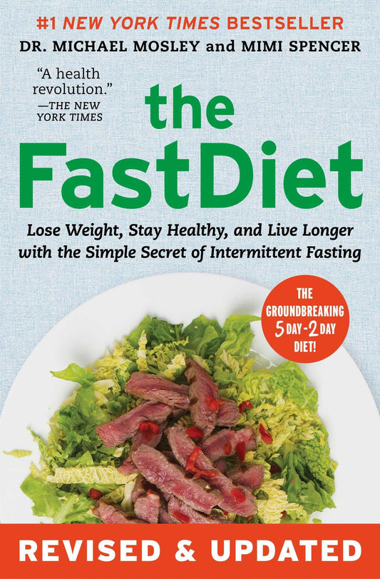 The FastDiet - Revised & Updated: Lose Weight, Stay Healthy, and Live Longer with the Simple Secret of Intermittent Fasting - 9584