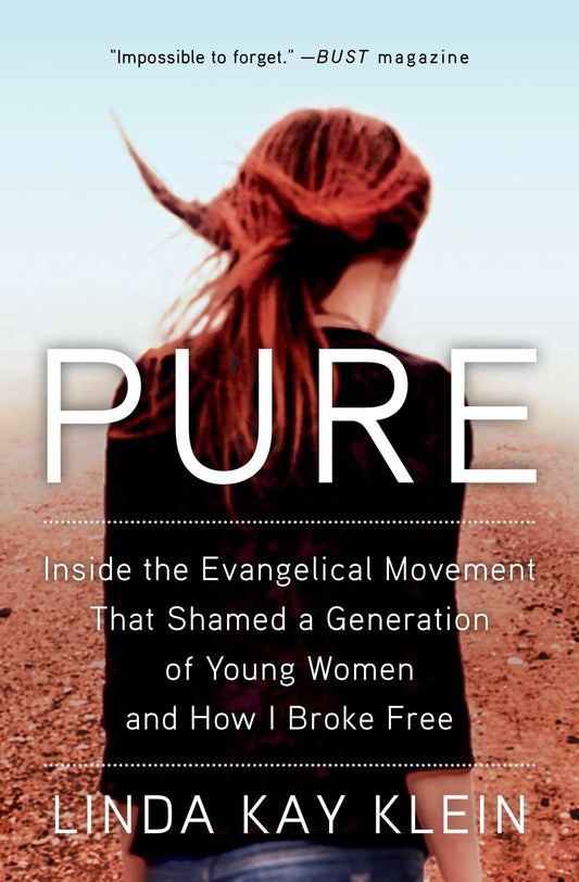 Pure: Inside the Evangelical Movement That Shamed a Generation of Young Women and How I Broke Free - 2692