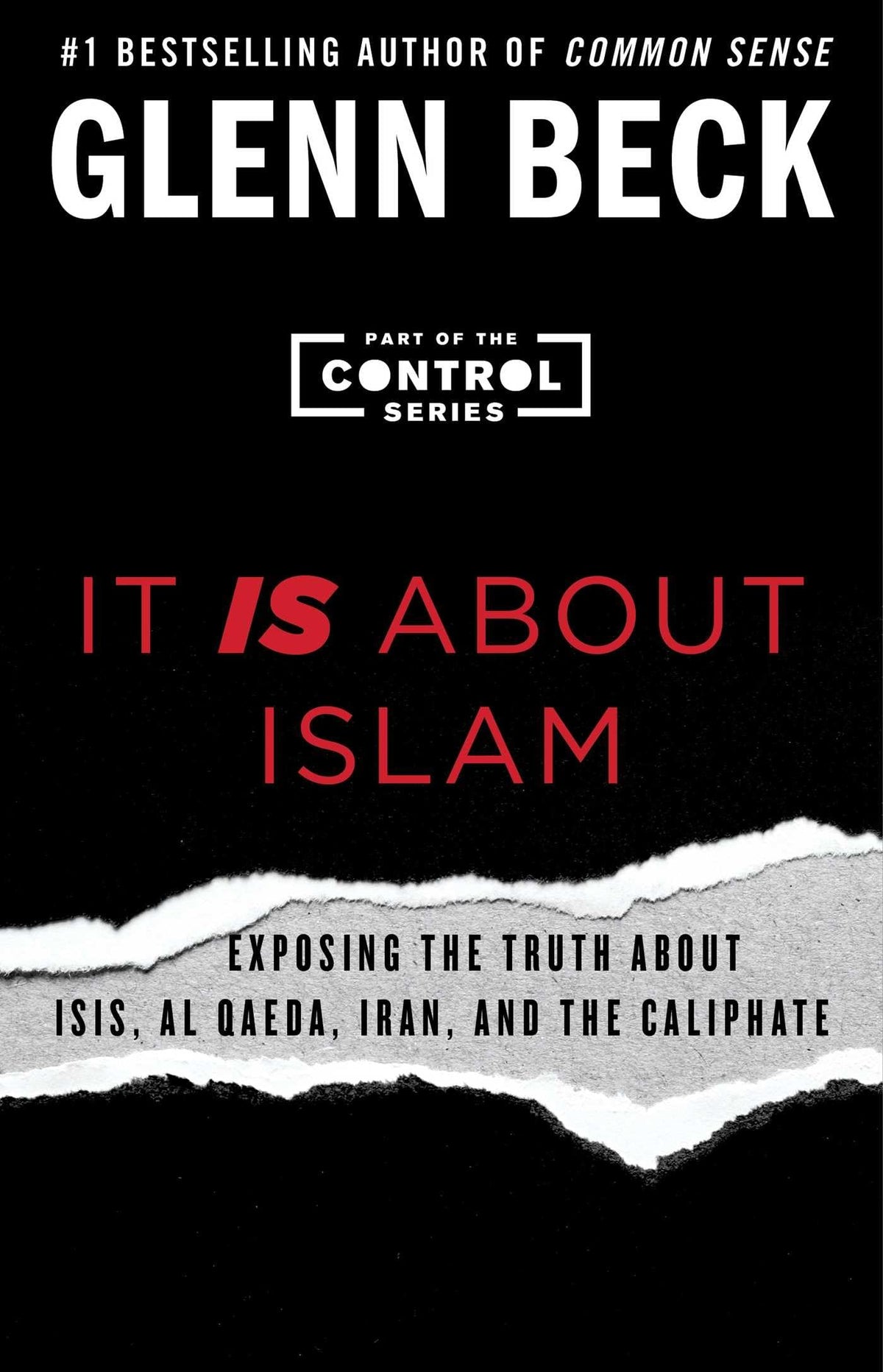 It IS About Islam: Exposing the Truth About ISIS, Al Qaeda, Iran, and the Caliphate (Control Series, The)
