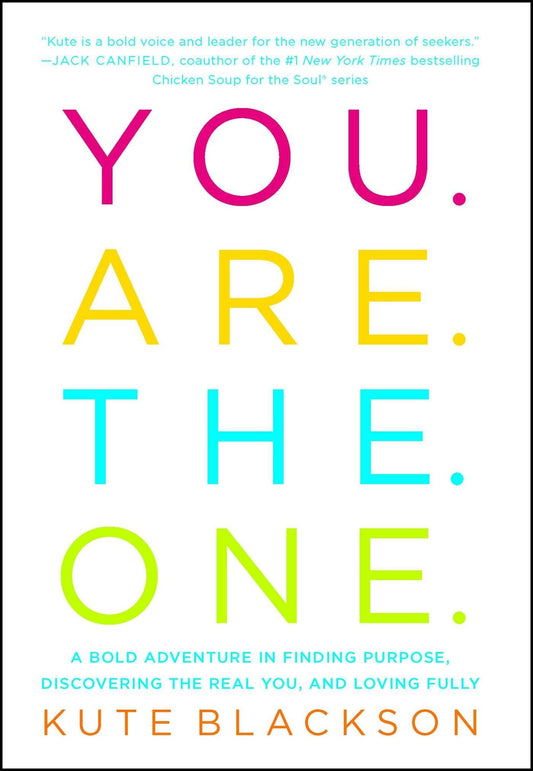 You Are The One: A Bold Adventure in Finding Purpose, Discovering the Real You, and Loving Fully - 129
