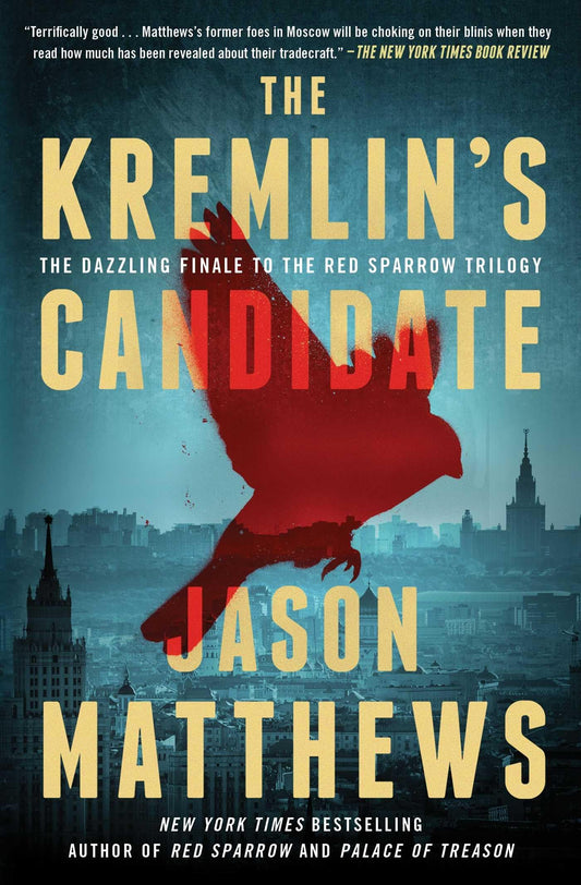 The Kremlin's Candidate: A Novel (3) (The Red Sparrow Trilogy) - 2862