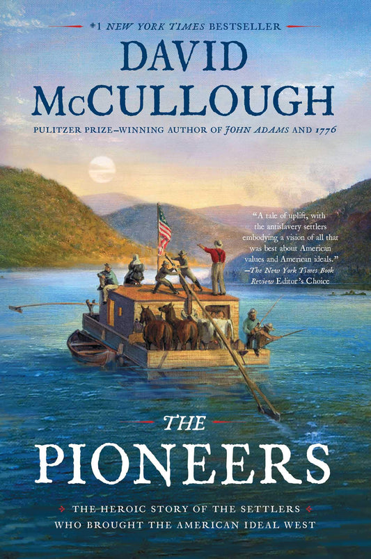 The Pioneers: The Heroic Story of the Settlers Who Brought the American Ideal West - 8619