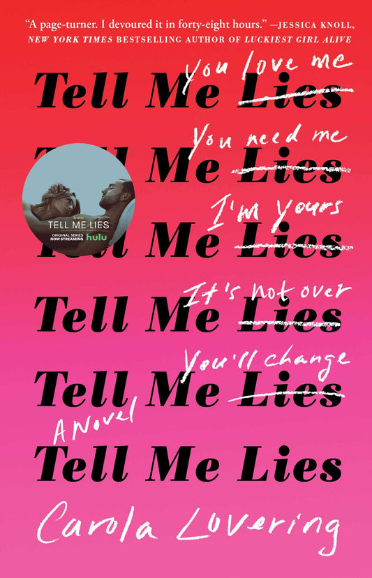 Tell Me Lies: A Novel - 764