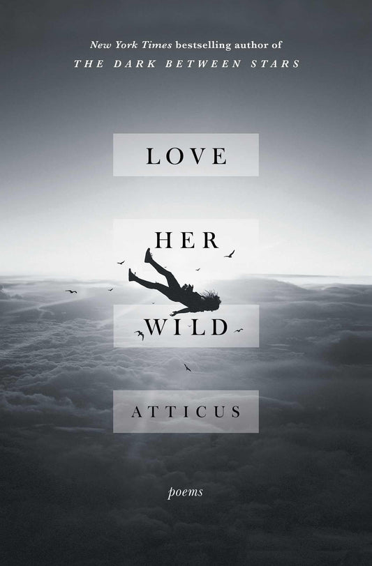 Love Her Wild: Poems - 2700