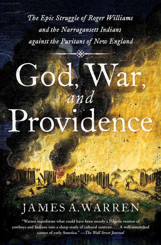 God, War, and Providence: The Epic Struggle of Roger Williams and the Narragansett Indians against the Puritans of New England - 10000