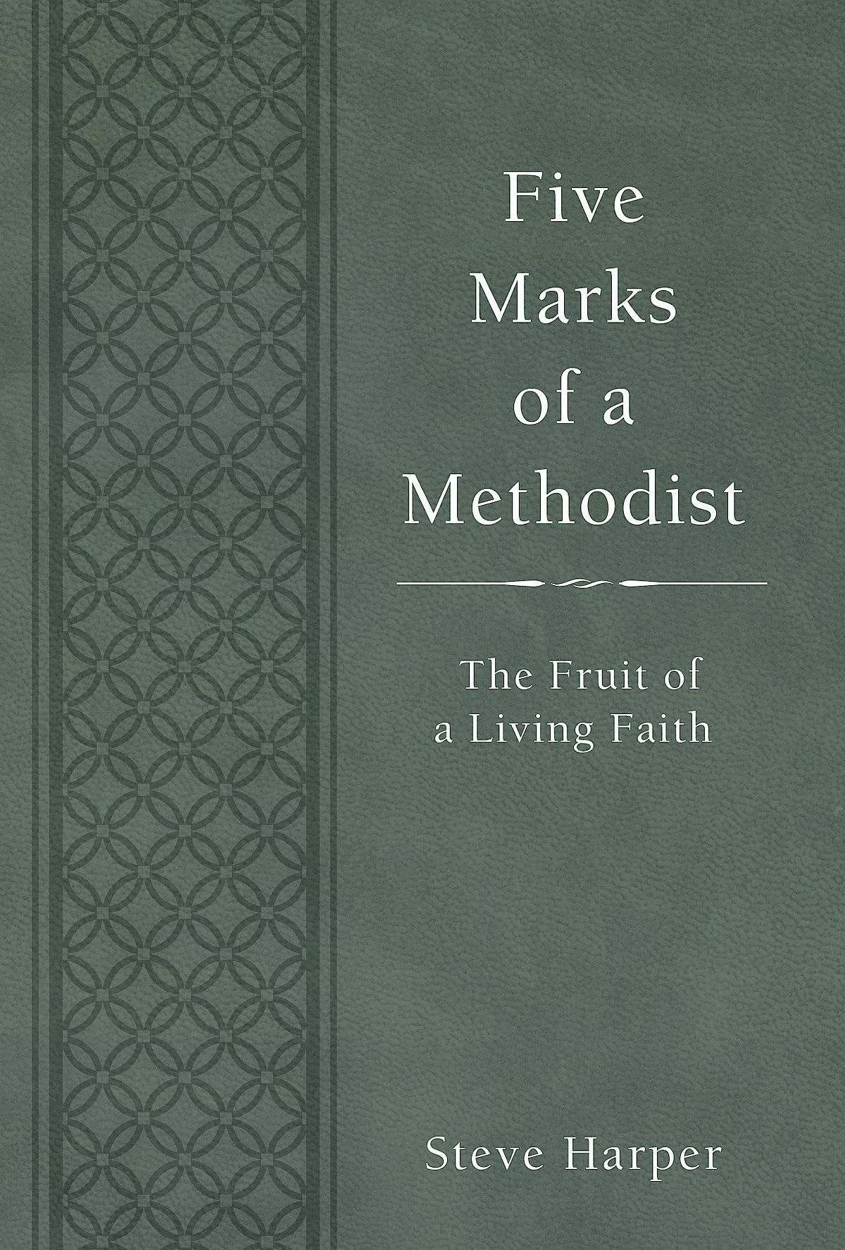 Five Marks of a Methodist: The Fruit of a Living Faith