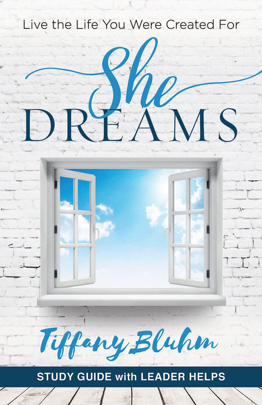She Dreams - Women's Bible Study Guide with Leader Helps: Live the Life You Were Created For - 4936
