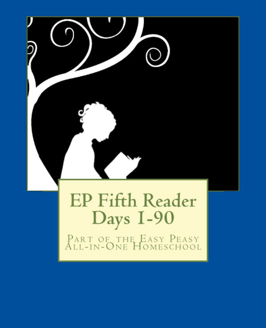 EP Fifth Reader Days 1-90: Part of the Easy Peasy All-in-One Homeschool (EP Reader Series)