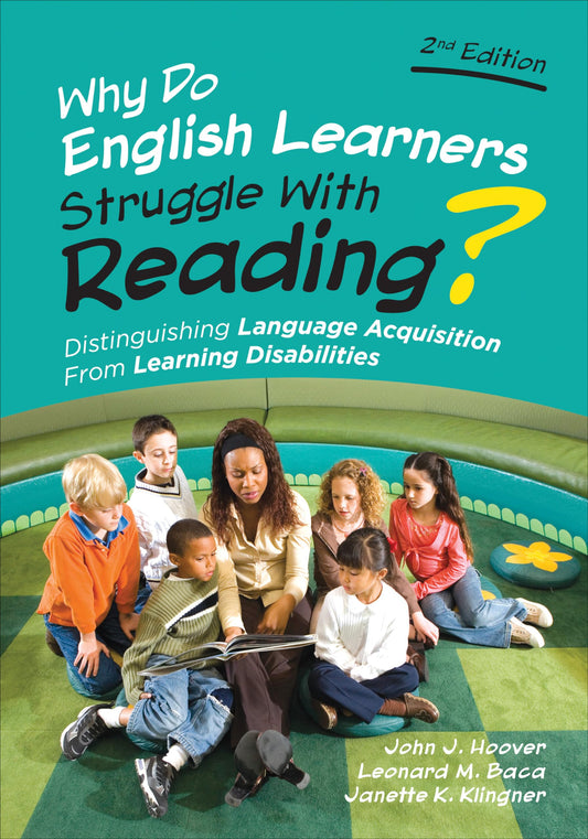 Why Do English Learners Struggle With Reading?: Distinguishing Language Acquisition From Learning Disabilities - 772