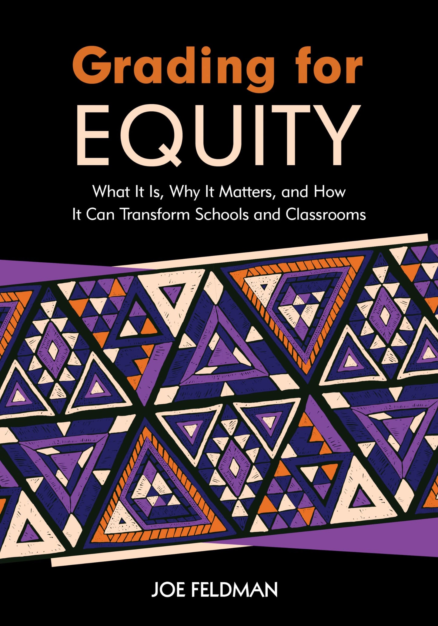 Grading for Equity: What It Is, Why It Matters, and How It Can Transform Schools and Classrooms - 4878
