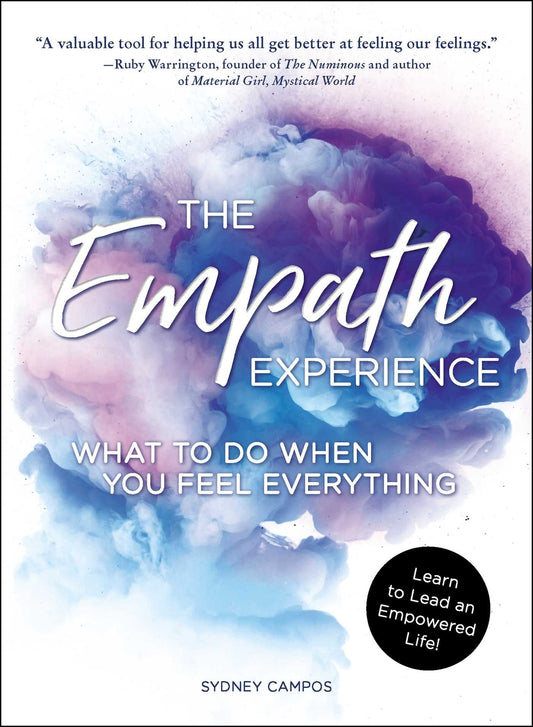 The Empath Experience: What to Do When You Feel Everything - 494