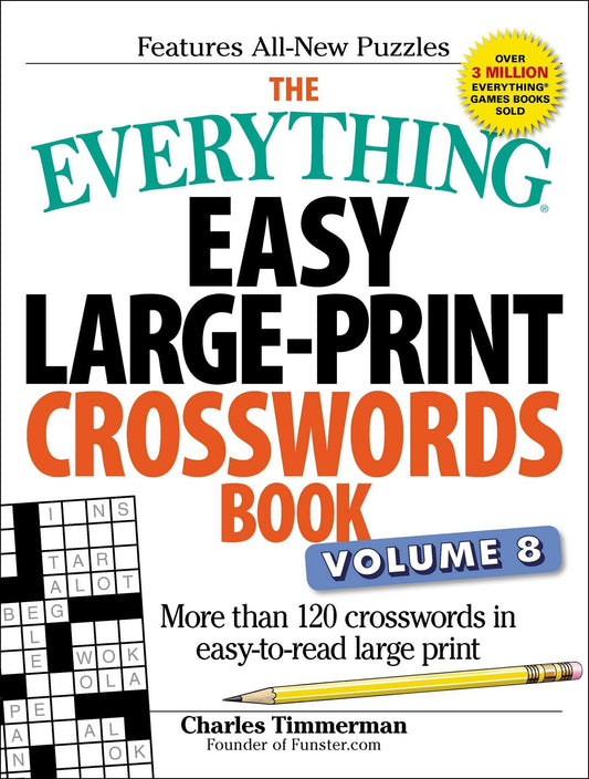 The Everything Easy Large-Print Crosswords Book, Volume 8: More than 120 crosswords in easy-to-read large print (Everything® Series) - 5800