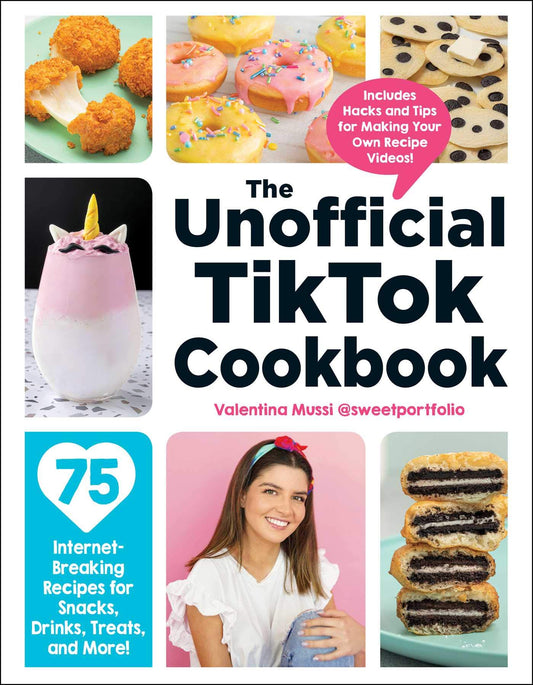 The Unofficial TikTok Cookbook: 75 Internet-Breaking Recipes for Snacks, Drinks, Treats, and More! (Unofficial Cookbook Gift Series) - 7692