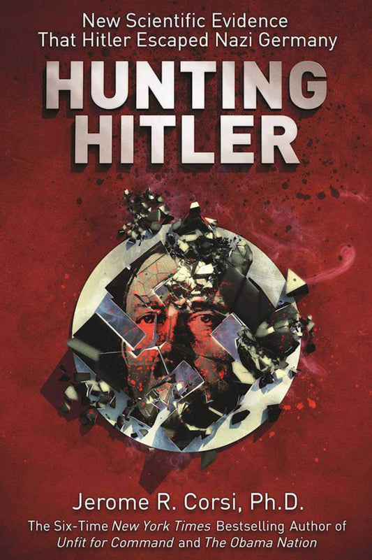 Hunting Hitler: New Scientific Evidence That Hitler Escaped Nazi Germany - 6002