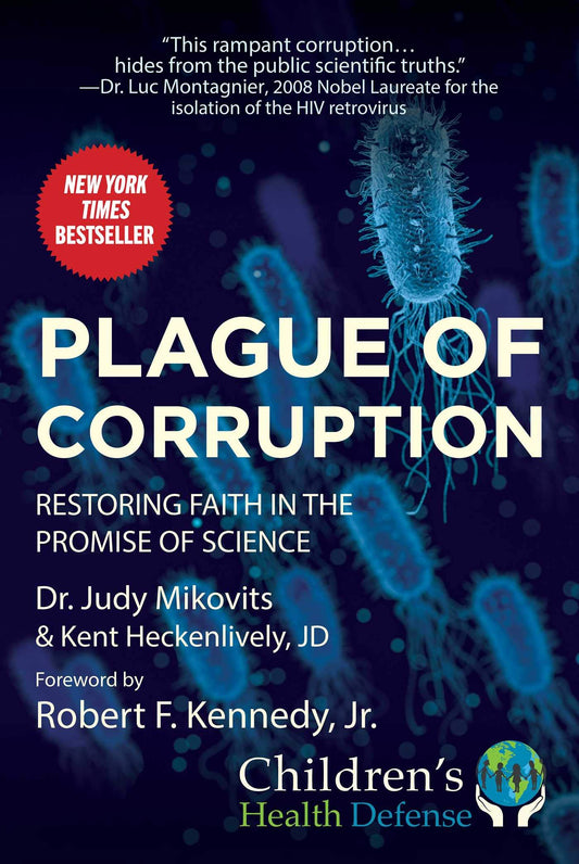 Plague of Corruption: Restoring Faith in the Promise of Science (Children’s Health Defense) - 309