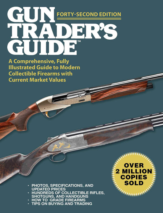 Gun Trader's Guide, Forty-Second Edition: A Comprehensive, Fully Illustrated Guide to Modern Collectible Firearms with Current Market Values