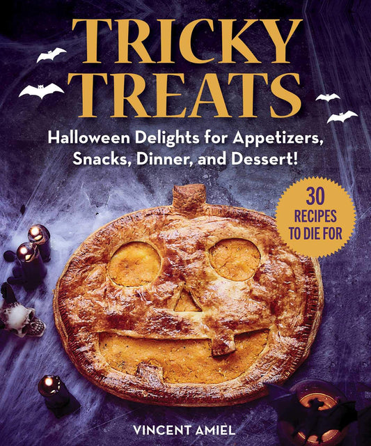 Tricky Treats: Halloween Delights for Appetizers, Snacks, Dinner, and Dessert! - 9412