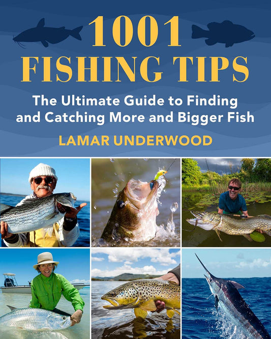 1001 Fishing Tips: The Ultimate Guide to Finding and Catching More and Bigger Fish - 9177