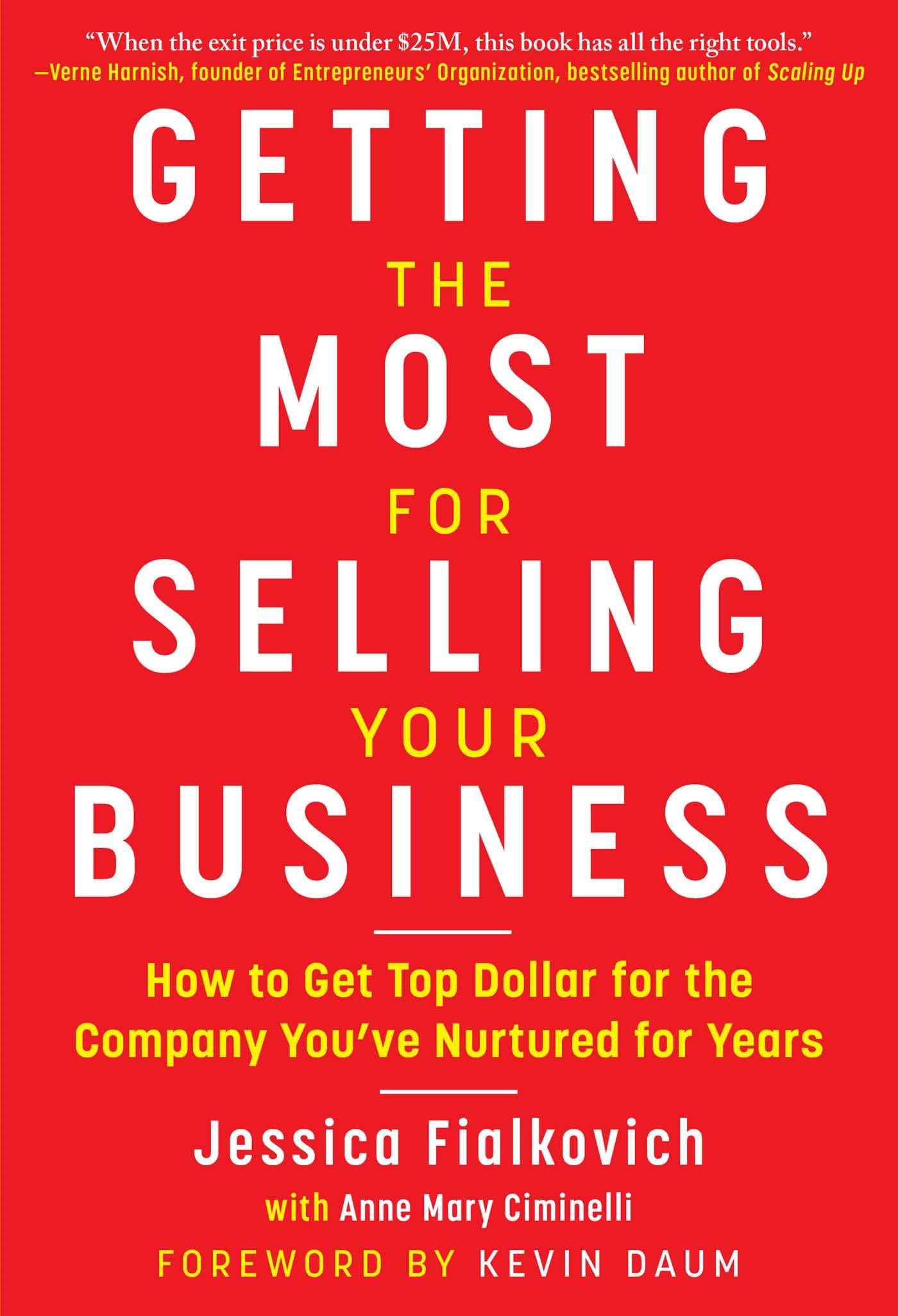 Getting the Most for Selling Your Business: How to Get Top Dollar for the Company You’ve Nurtured for Years - 2313