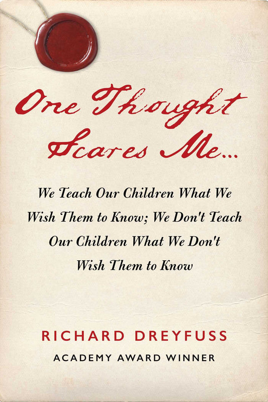 One Thought Scares Me...: We Teach Our Children What We Wish Them to Know; We Don't Teach Our Children What We Don't Wish Them to Know - 691