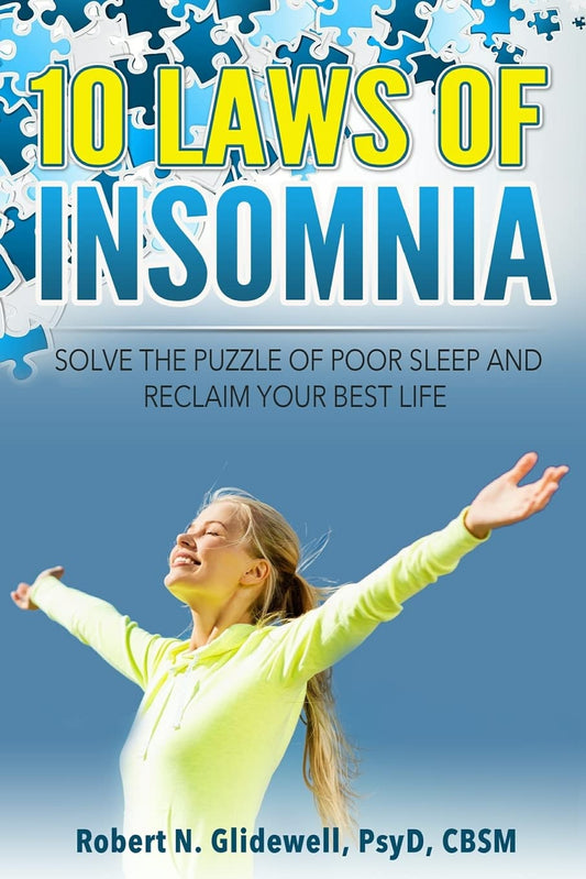 10 Laws of Insomnia: Solve the Puzzle of Poor Sleep and Reclaim Your Best Life - 7063