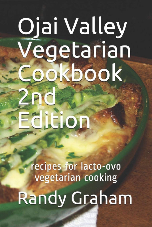 Ojai Valley Vegetarian Cookbook - 2nd Edition: recipes for lacto-ovo vegetarian cooking (Ojai Valley Cookbooks)