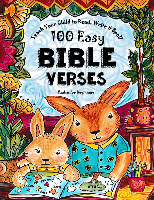Teach Your Child to Read, Write and Spell: 100 Easy Bible Verses - Psalms (Christian Family Homeschooling)