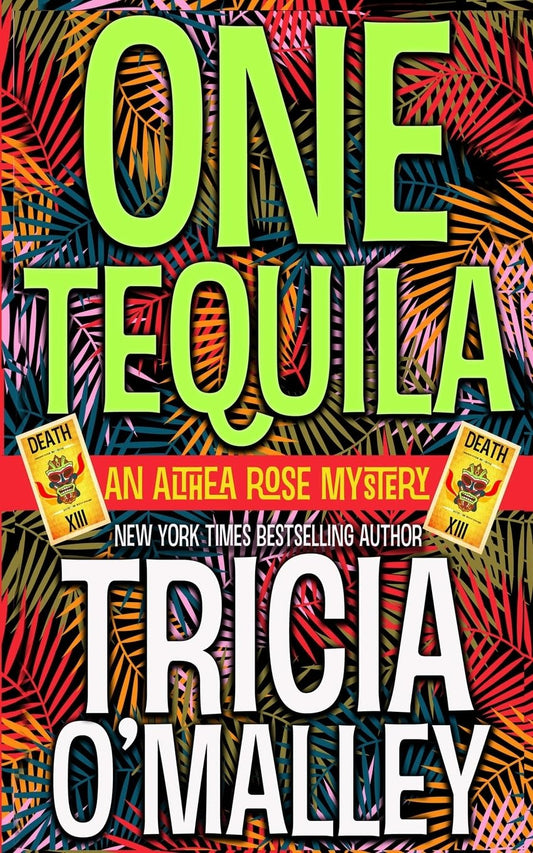 One Tequila: an Althea Rose Mystery (The Althea Rose series)