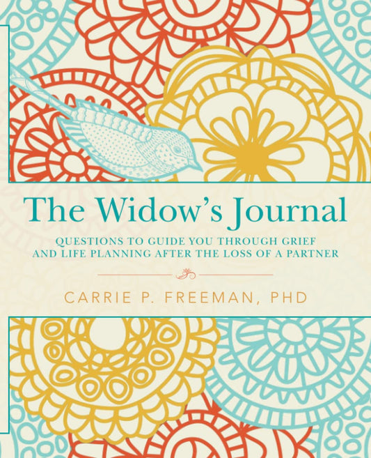 The Widow's Journal: Questions to Guide You through Grief and Life Planning after the Loss of a Partner - 5778