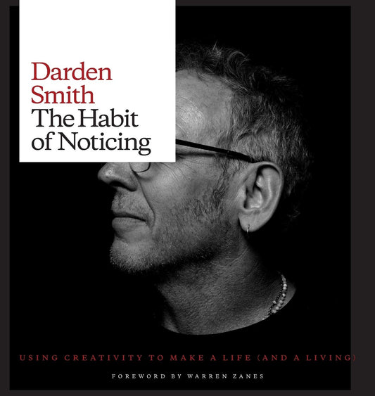 The Habit of Noticing: Using Creativity to Make a Life (and a Living) - 2756