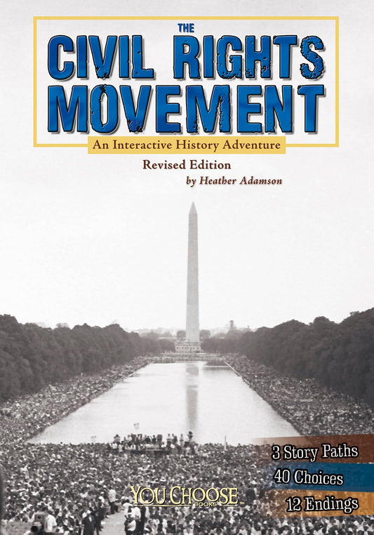 The Civil Rights Movement: An Interactive History Adventure (You Choose: History)