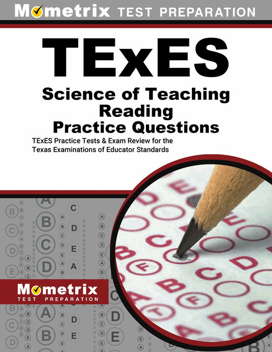 TExES Science of Teaching Reading Practice Questions: TExES Practice Tests and Exam Review for the Texas Examinations of Educator Standards - 1615