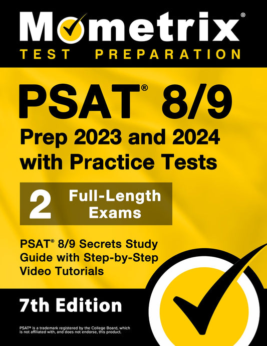 PSAT 8/9 Prep 2023 and 2024 with Practice Tests - 2 Full-Length Exams, PSAT 8/9 Secrets Study Guide with Step-by-Step Video Tutorials: [7th Edition] (Mometrix Test Preparation)