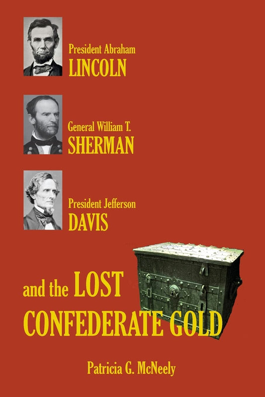 Lincoln, Sherman, Davis and the Lost Confederate Gold - 6623