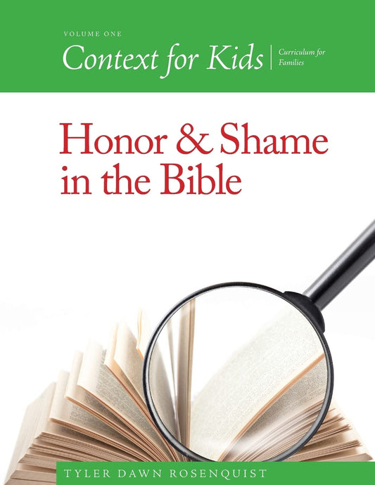 Context For Kids: Honor and Shame in the Bible - 4803