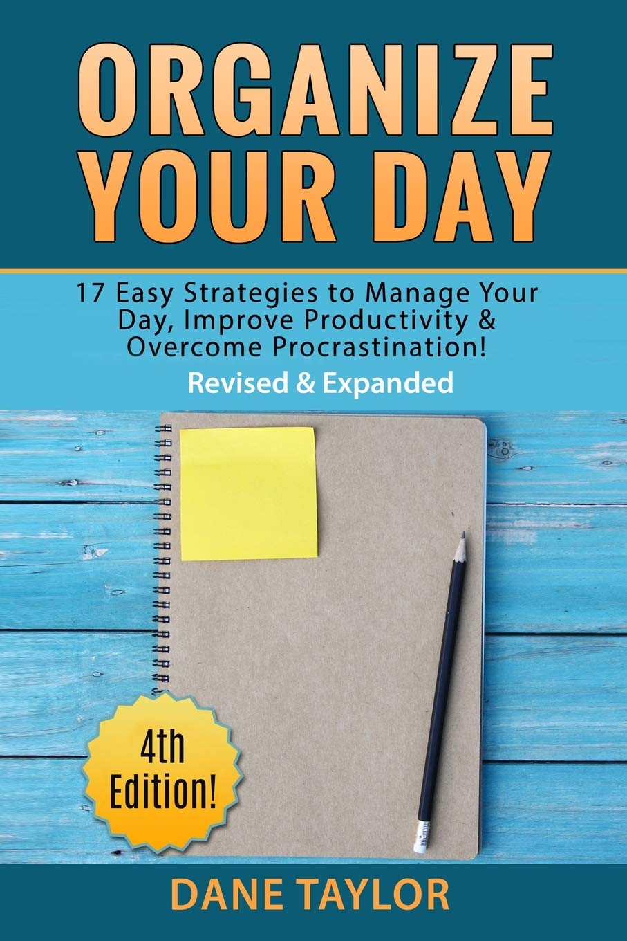 Organize Your Day: 17 Easy Strategies to Manage Your Day, Improve Productivity & Overcome Procrastination (Time Management Skills & Productivity Hacks) - 6523