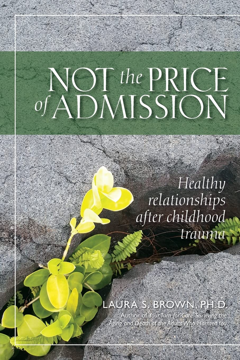 Not the Price of Admission: Healthy relationships after childhood trauma - 7008
