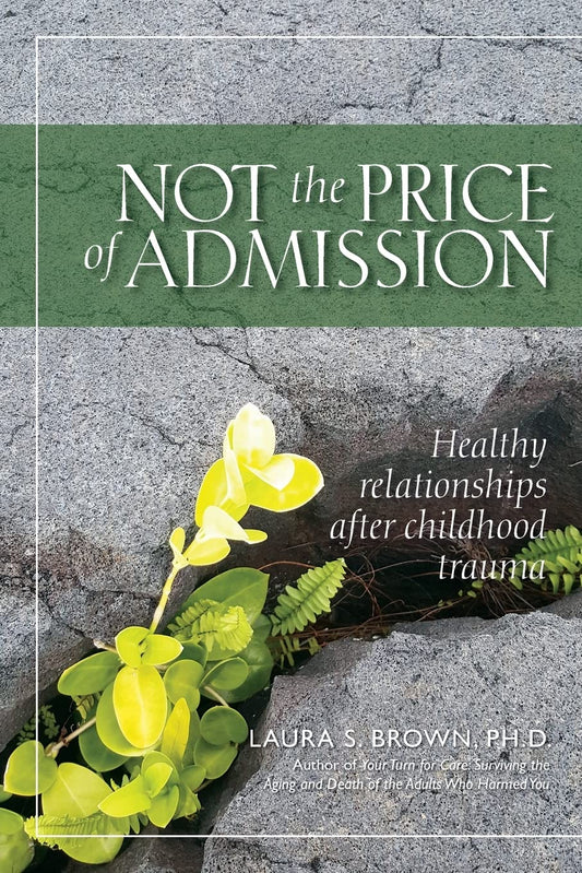 Not the Price of Admission: Healthy relationships after childhood trauma - 7008