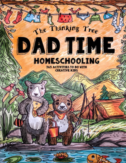 Dad Time Homeschooling - 365 Activities to do with Creative Kids: Study 20 Interesting and Relevant Topics with Your Children for Christian Families ... to 16 (How to Impart a Passion for Learning) - 8941